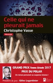 Celle qui ne pleurait jamais - Prix du Polar 2017