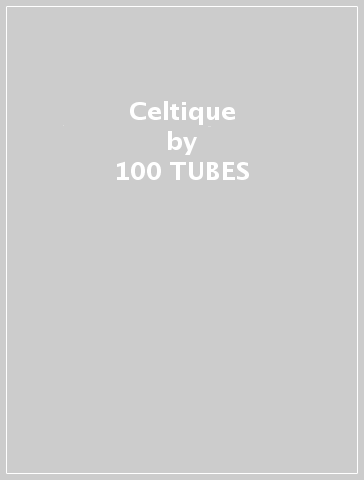 Celtique - 100 TUBES