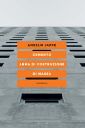 Cemento. Arma di costruzione di massa