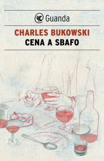 Cena a sbafo - Charles Bukowski