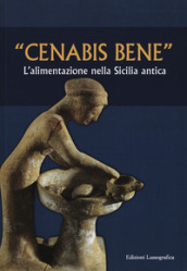 «Cenabis bene». L alimentazione nella Sicilia antica. Atti del 14° Convegno di studi sulla Sicilia antica