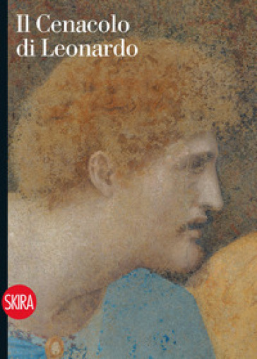 Il Cenacolo di Leonardo. Guida. Ediz. illustrata - Pietro C. Marani