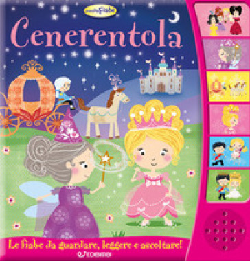 Cenerentola. Ascoltafiabe. Ediz. a colori