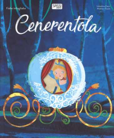 Cenerentola. Fiabe intagliate. Ediz. a colori - Matteo Gaule - Valentina Facci