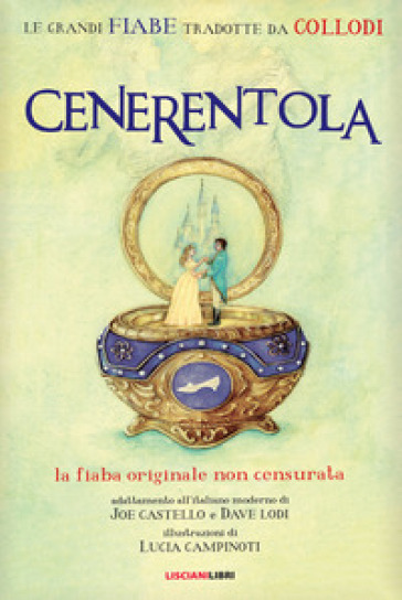 Cenerentola. Le fiabe originali non censurate - Joe Castello - Libro -  Mondadori Store