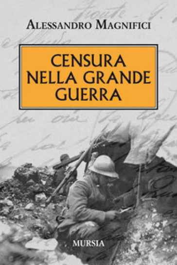 Censura nella grande guerra - Alessandro Magnifici