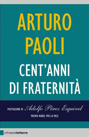 Cent'anni di fraternità - Arturo Paoli