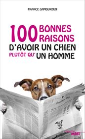 Cent bonnes raisons d avoir un chien plutôt qu un homme