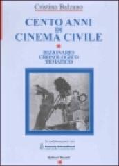 Cento anni di cinema civile. Dizionario cronologico tematico