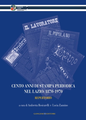 Cento anni di stampa periodica nel Lazio: 1870-1970 - AA.VV. Artisti Vari