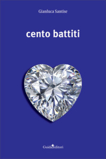 Cento battiti - Gianluca Santise