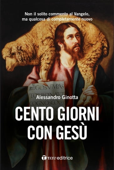 Cento giorni con Gesù - Alessandro Ginotta