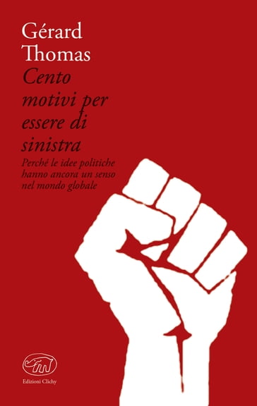 Cento motivi per essere di sinistra - Gérard Thomas