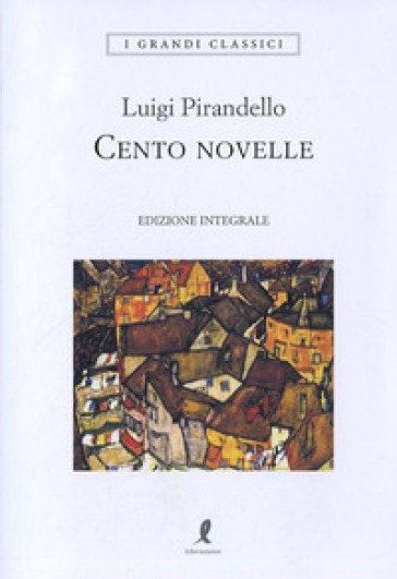 Cento novelle. Ediz. integrale - Luigi Pirandello | 