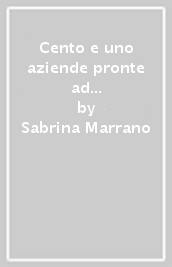 Cento e uno aziende pronte ad assumere. Il libro multimediale per l orientamento lavorativo degli studenti di Novara Vercelli Valsesia