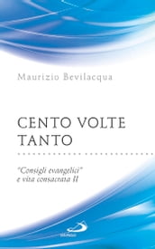 Cento volte tanto. 