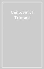 Centovini. I Trimani