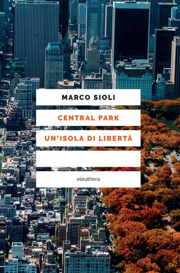 Central Park un'isola di libertà - Marco Sioli