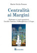 Centralità ai margini. Palermo e i suoi quartieri: Cortile Cascino, l Albergheria e il Capo