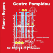 Centre Pompidou. Piano + Rogers. Ediz. francese e inglese