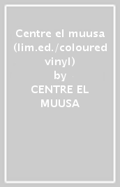 Centre el muusa (lim.ed./coloured vinyl)