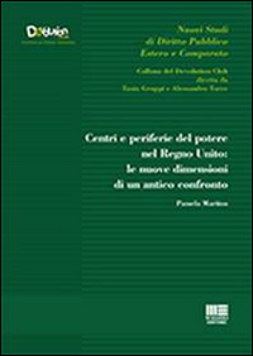 Centri e periferie del potere nel Regno Unito. Le nuove dimensioni di un antico confronto - Pamela Martino