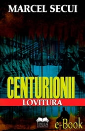 Centurionii - Lovitura