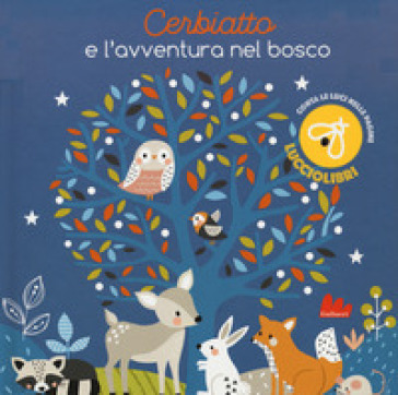 Cerbiatto e l'avventura nel bosco. Lucciolibri - Jane Kent - Wendy Kendall