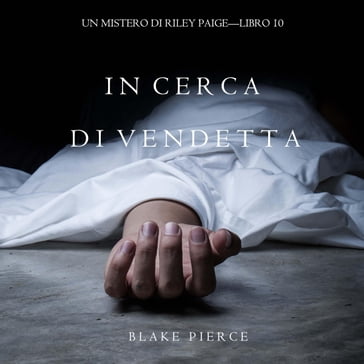 In Cerca di Vendetta (Un Mistero di Riley PaigeLibro 10) - Blake Pierce