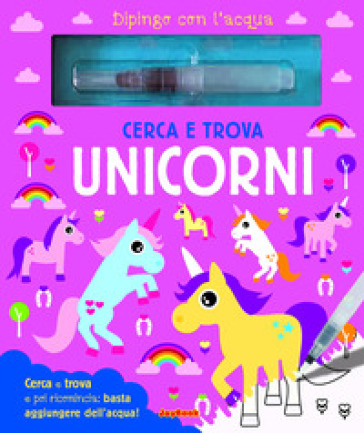 Cerca e trova unicorni. Dipingo con l'acqua. Con pennarello ad acqua