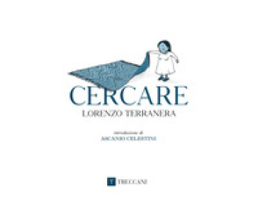 Cercare. Ediz. illustrata - Lorenzo Terranera