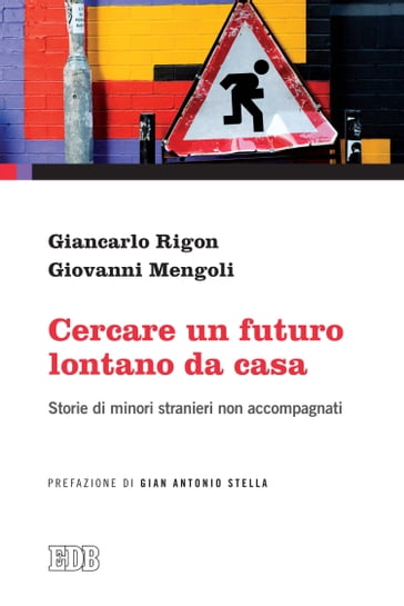 Cercare un futuro lontano da casa - Giancarlo Rigon - Giovanni Mengoli