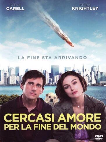 Cercasi Amore Per La Fine Del Mondo - Lorene Scafaria