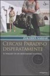 Cercasi paradiso disperatamente. Il viaggio di un musulmano scettico