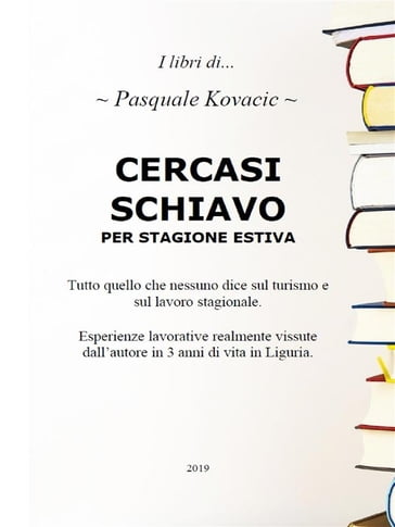 Cercasi schiavo per stagione estiva - Pasquale Kovacic