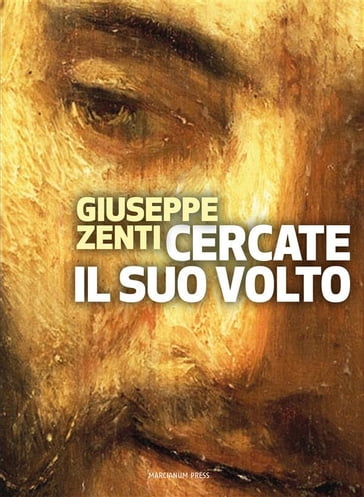 Cercate il suo volto - Giuseppe Zenti