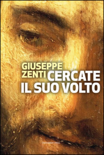 Cercate il suo volto. Verità dell'uomo e mistero di Dio nei Salmi - Giuseppe Zenti