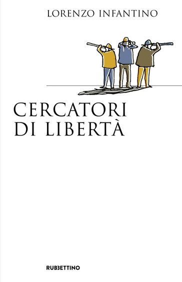 Cercatori di libertà - Lorenzo Infantino