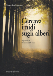 Cercava i nidi sugli alberi