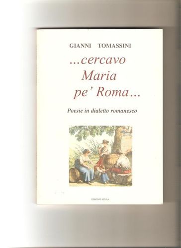 ..Cercavo Maria pe' Roma... - Gianni Tomassini