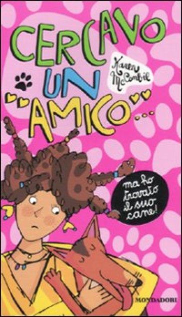 Cercavo un amico... Ma ho trovato il suo cane - Karen McCombie