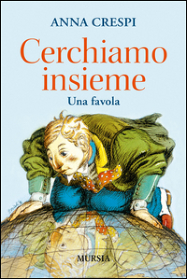 Cerchiamo insieme. Una favola - Anna Crespi