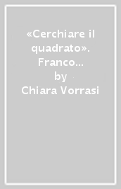 «Cerchiare il quadrato». Franco Farina. Un progetto culturale a Palazzo dei Diamanti