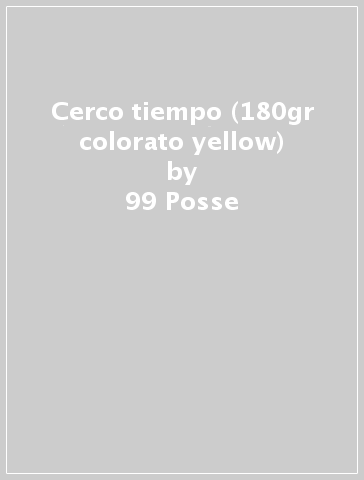 Cerco tiempo (180gr colorato yellow) - 99 Posse