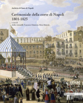 Cerimoniale alla corte di Napoli 1801-1825