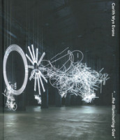 Cerith Wyn Evans. The illuminating gas. Ediz. italiana e inglese