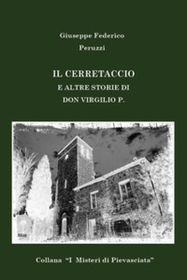 Il Cerretaccio e altre storie di don Virgilio P. - Giuseppe Federico Peruzzi