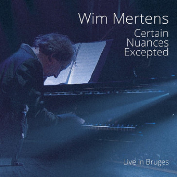 Certain nuances excepted - Wim Mertens