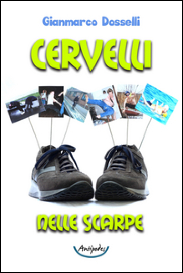 Cervelli nelle scarpe - Gianmarco Dosselli