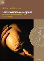 Cervello umano e religione. Le neuroscienze di fronte a Dio e alla teologia